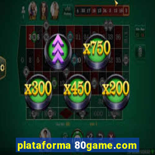 plataforma 80game.com